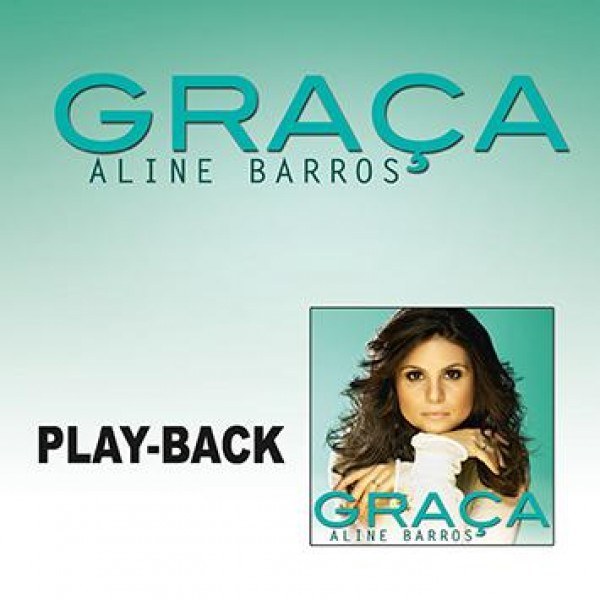 CD Aline Barros - Graça (Playback)