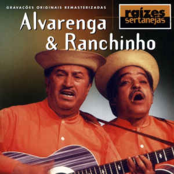 CD Alvarenga & Ranchinho - Raízes Sertanejas