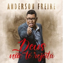 CD Anderson Freire - Deus Não Te Rejeita