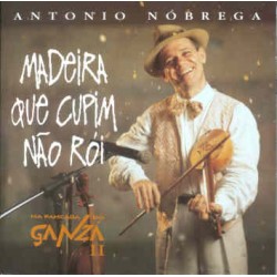 CD Antonio Nóbrega - Madeira Que Cupim Não Rói