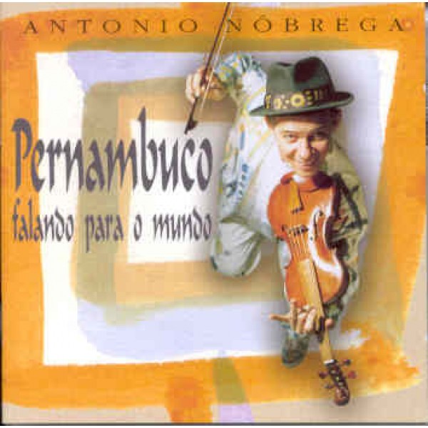 CD Antonio Nóbrega - Pernambuco Falando Para O Mundo