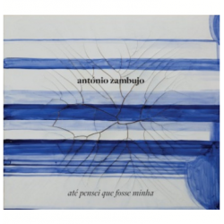 CD António Zambujo - Até Pensei Que Fosse Minha (Digipack)