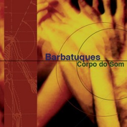 CD Barbatuques - Corpo do Som