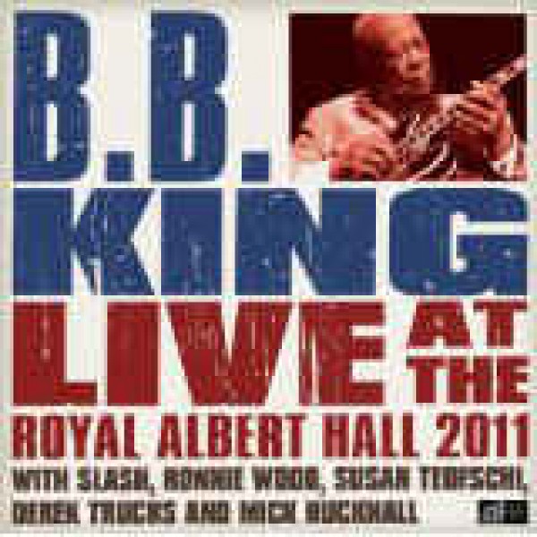 CD + DVD B.B. King - Live At The Royal Albert Hall 2011