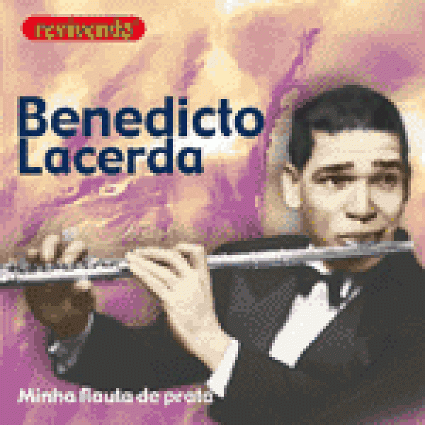 CD Benedicto Lacerda - Minha Flauta de Prata