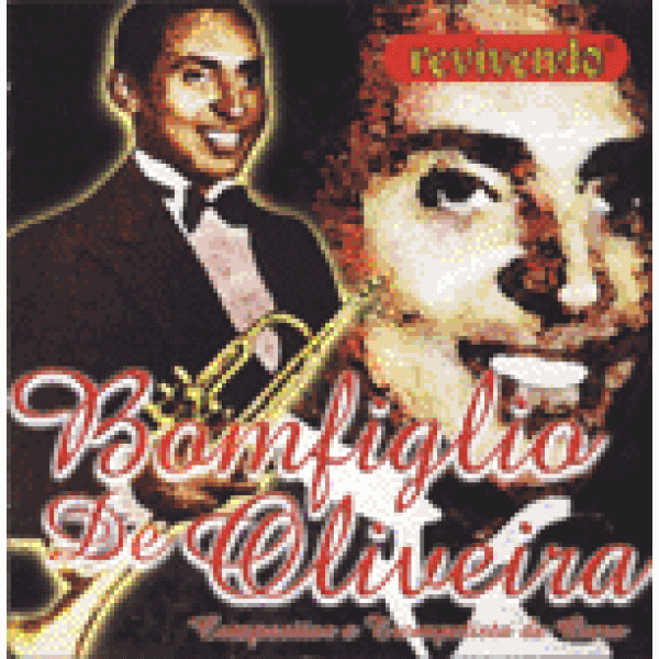 CD Bomfiglio de Oliveira - Compositor E Trompetista de Ouro