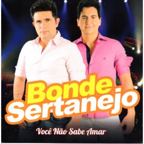 CD Bonde Sertanejo - Você Não Sabe Amar