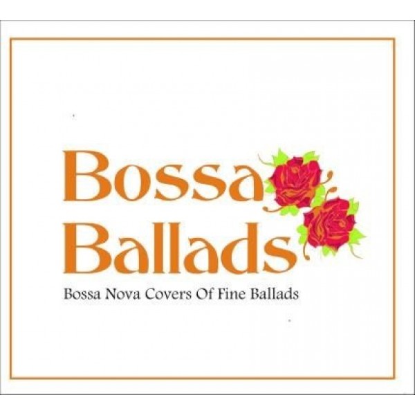 CD Bossa Ballads - Bossa Nova Covers Of Fine Ballads Vol. 2 (Digipack)