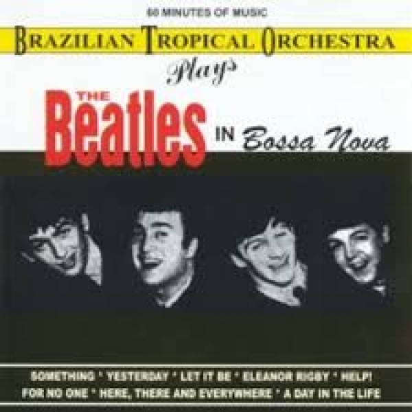 CD Brazilian Tropical Orchestra - Plays The Beatles In Bossa Nova