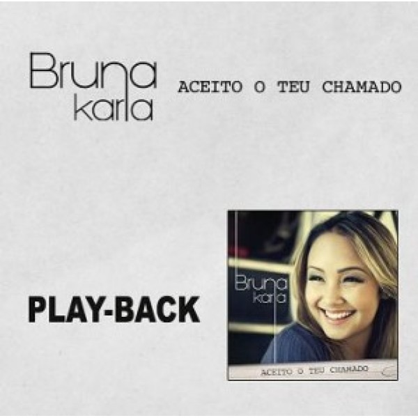 CD Bruna Karla - Aceito O Teu Chamado (Playback)