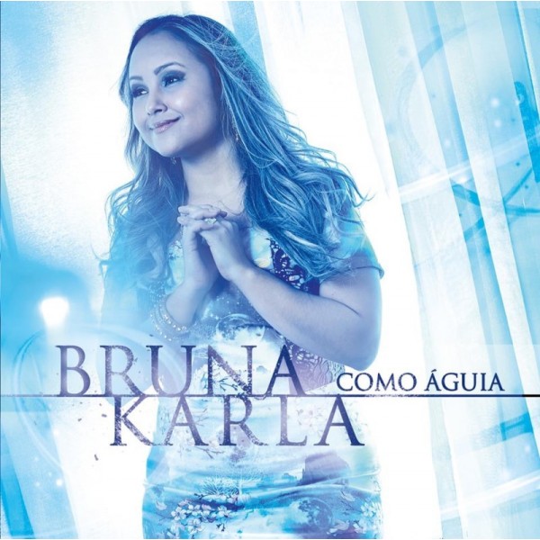 CD Bruna Karla - Como Águia CD Bruna Karla - Como Águia