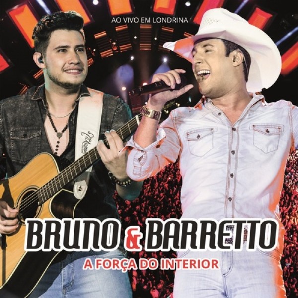 CD Bruno & Barretto - A Força do Interior: Ao Vivo Em Londrina