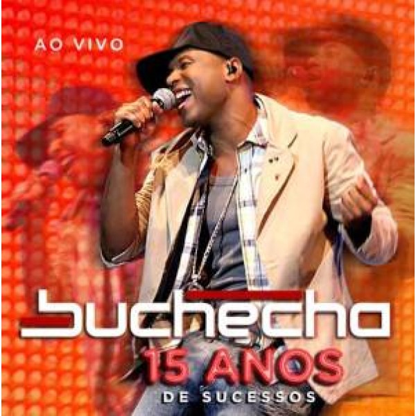 CD Buchecha - 15 Anos de Sucessos Ao Vivo