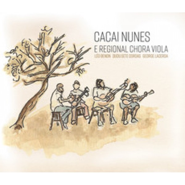 CD Cacai Nunes - E Regional Chora Viola (Digipack)