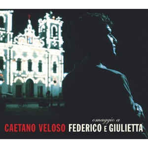 CD Caetano Veloso - Omaggio A Federico E Giulietta Ao Vivo