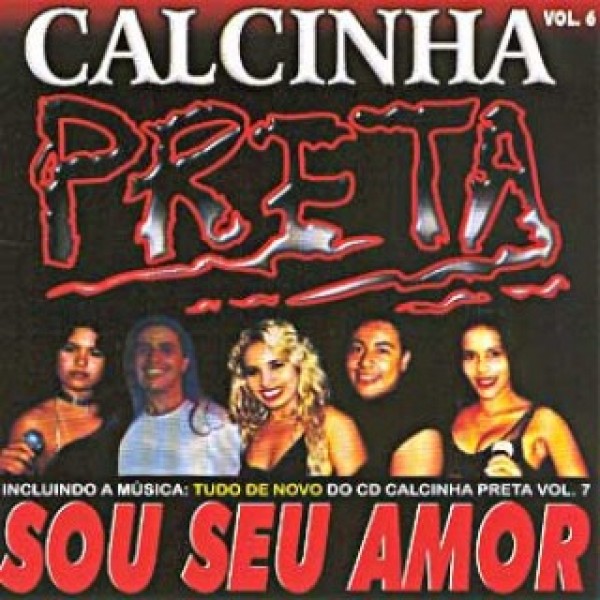 CD Calcinha Preta - Sou Seu Amor Vol. 6