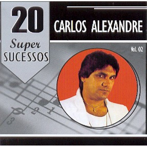 CD Carlos Alexandre - 20 Super Sucessos Vol. 2