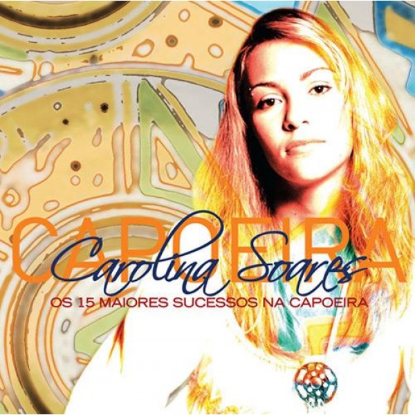 CD Carolina Soares - Os 15 Maiores Sucessos Na Capoeira