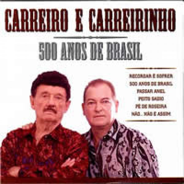 CD Carreiro & Carreirinho - 500 Anos de Brasil