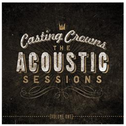 CD Casting Crowns - The Acoustic Sessions Vol. 1