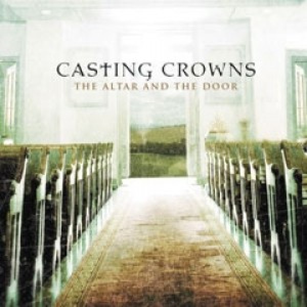 CD Casting Crowns - The Altar And The Door