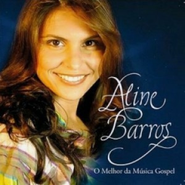 CD Aline Barros - O Melhor da Música Gospel