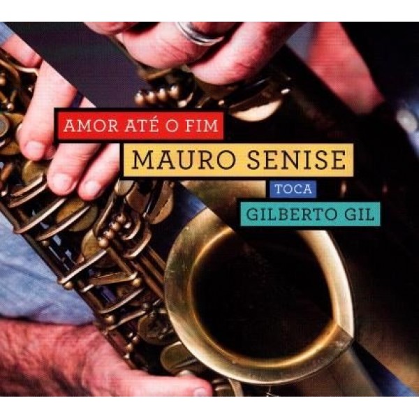 CD + DVD Mauro Senise - Amor Até O Fim: Toca Gilberto Gil