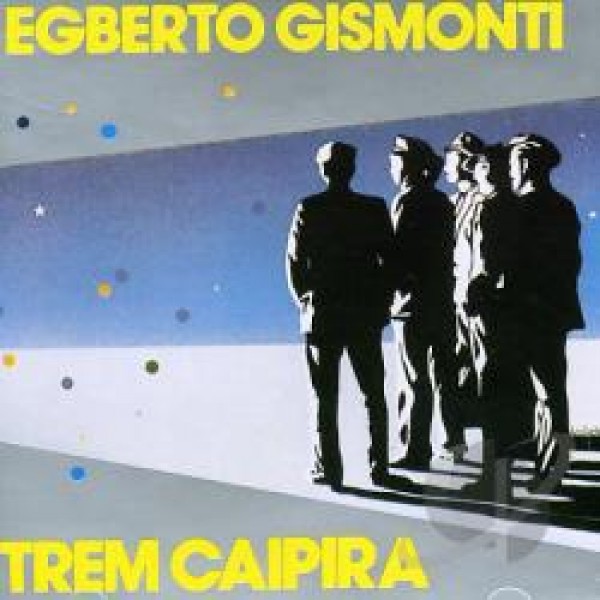 CD Egberto Gismonti - Trem Caipira
