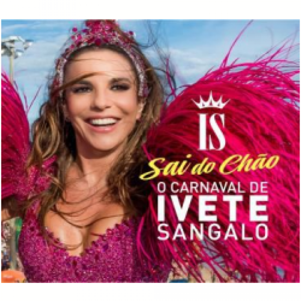 CD Ivete Sangalo - Sai do Chão - O Carnaval de Ivete Sangalo