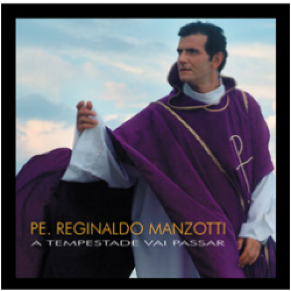 CD Padre Reginaldo Manzotti - A Tempestade Vai Passar