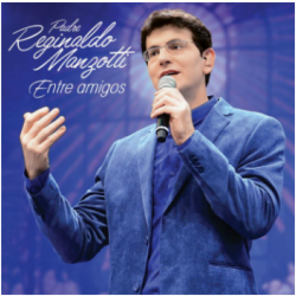 CD Padre Reginaldo Manzotti - Entre Amigos