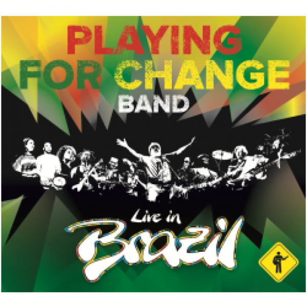 CD Playing For Change Band - Live in Brazil