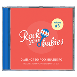 CD Rock Your Babies - O Melhor do Rock Brasileiro Vol. 3