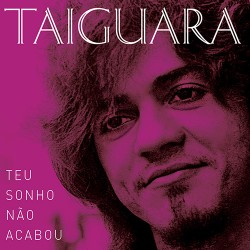 CD Taiguara - Teu Sonho Não Acabou