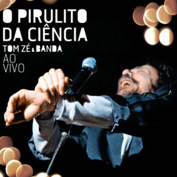 CD Tom Zé & Banda - O Pirulito da Ciência Ao Vivo 