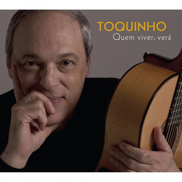CD Toquinho - Quem Viver, Verá