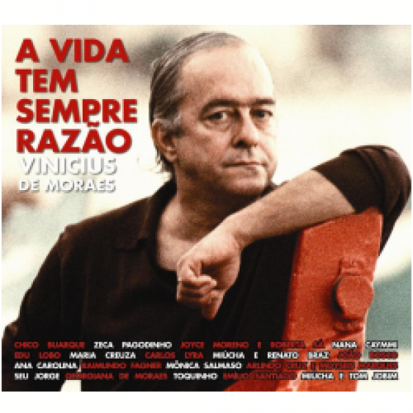 CD Vinícius de Moraes - A Vida Tem Sempre Razão