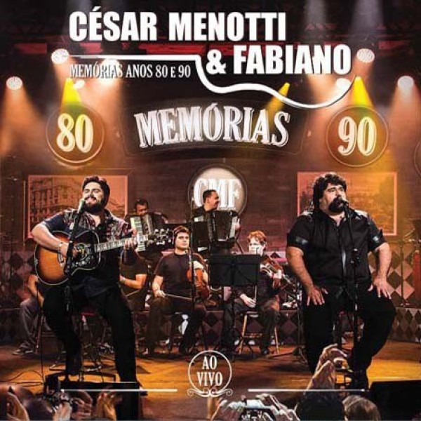 CD César Menotti e Fabiano - Memórias Anos 80 e 90: Ao Vivo