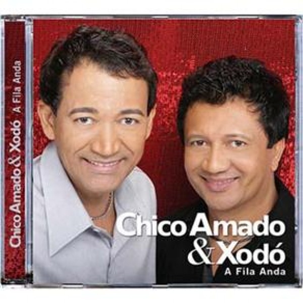 CD Chico Amado & Xodó - A Fila Anda