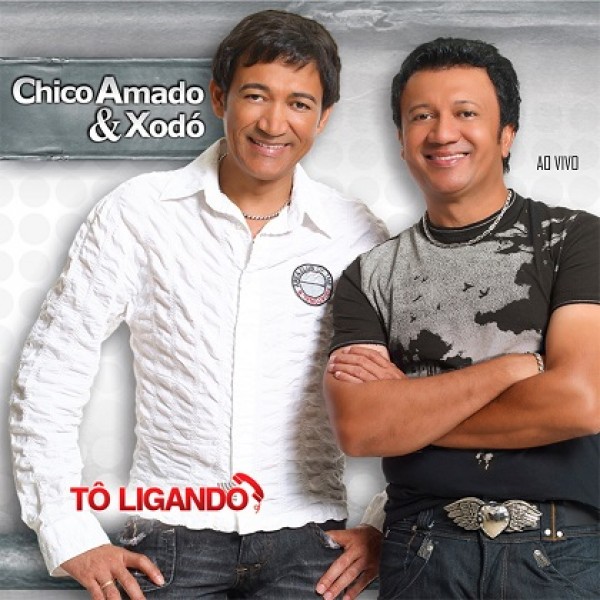 CD Chico Amado & Xodó - Tô Ligando