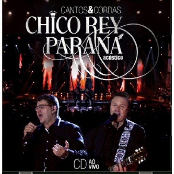 CD Chico Rey & Paraná - Cantos & Cordas