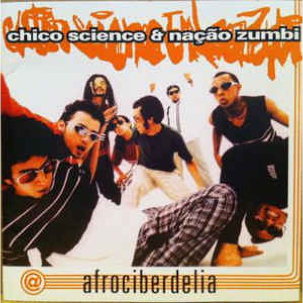 CD Chico Science & Nação Zumbi - Afrociberdelia