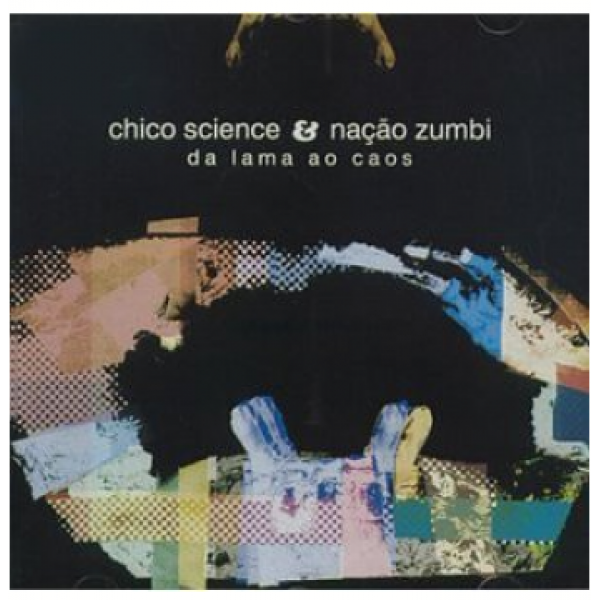 CD Chico Science & Nação Zumbi - Da Lama Ao Caos