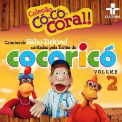 CD Coleção Có-Có-Coral - Canções De Hélio Ziskind Cantadas Pela Turma Do Cocoricó (Volume 2)