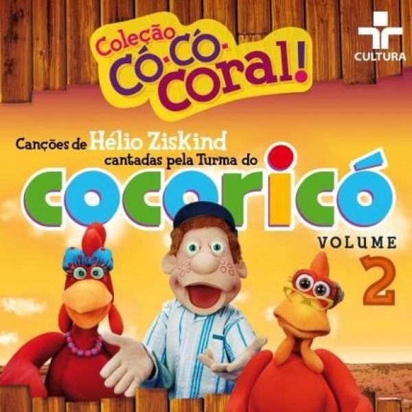 CD Coleção Có-Có-Coral - Canções De Hélio Ziskind Cantadas Pela Turma Do Cocoricó (Volume 2)