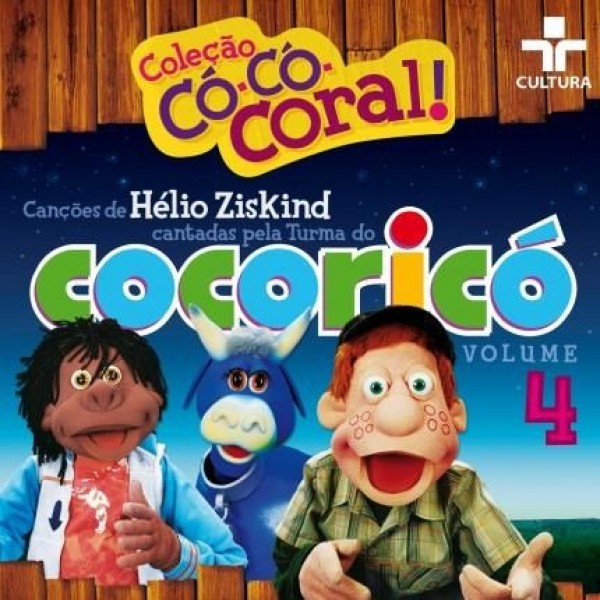 CD Coleção Có-Có-Coral - Canções De Hélio Ziskind Cantadas Pela Turma Do Cocoricó (Volume 4)