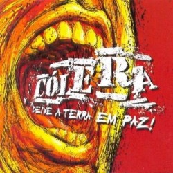CD Cólera - Deixe A Terra Em Paz!