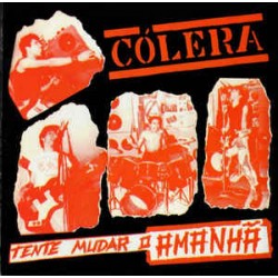 CD Cólera - Tente Mudar O Amanhã