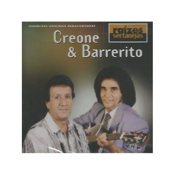 CD Creone & Barrerito - Raízes Sertanejas