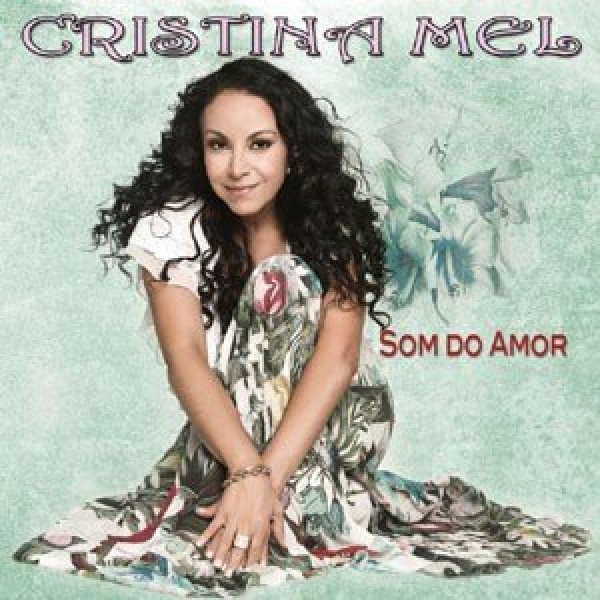 CD Cristina Mel - Som do Amor